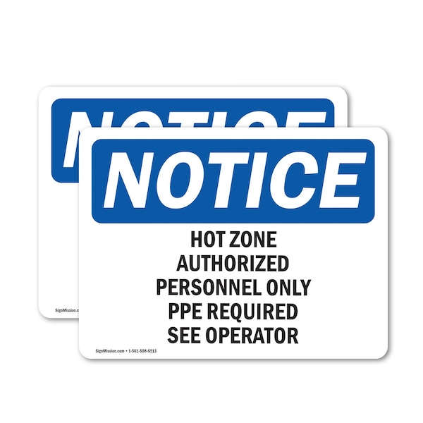 Signmission Hot Zone Authorized Personnel Only PPE Required OSHA Notice Sign, Vinyl Decal, 10in W x 7in L, 2PK OS-2PACK-NS-D-710-L-13533 - main